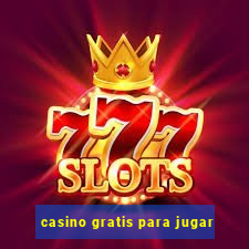 casino gratis para jugar