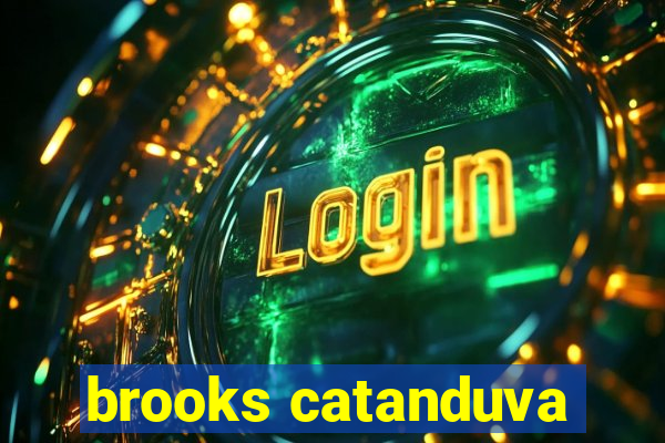 brooks catanduva