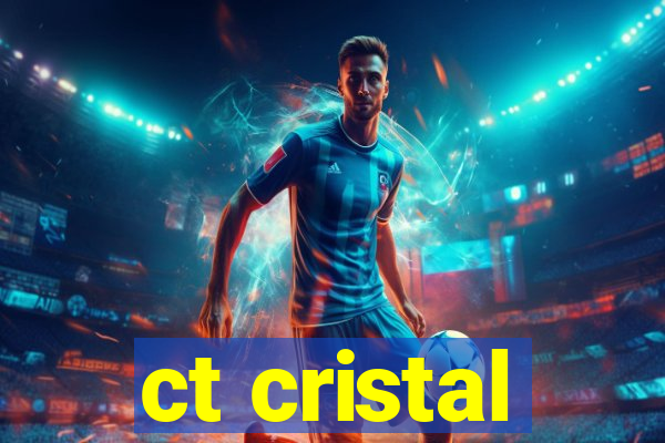 ct cristal