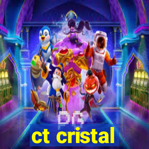 ct cristal