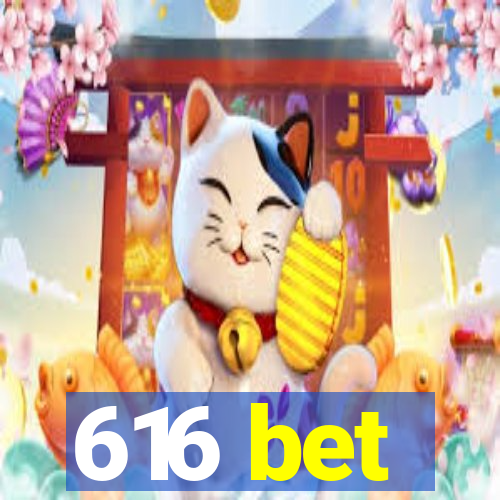 616 bet