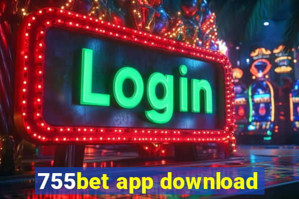 755bet app download