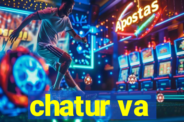 chatur va