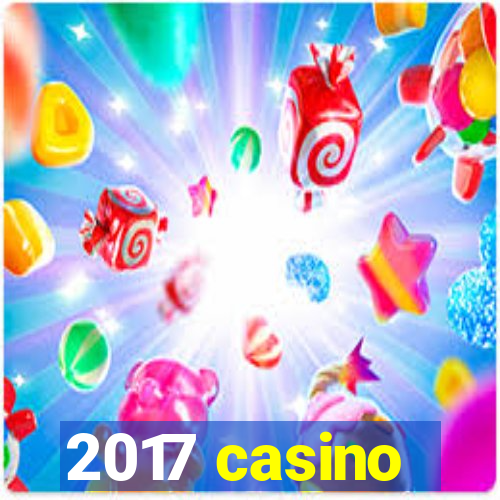 2017 casino