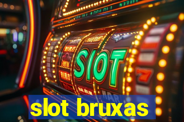 slot bruxas