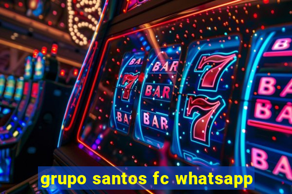 grupo santos fc whatsapp