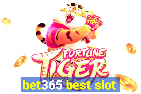 bet365 best slot