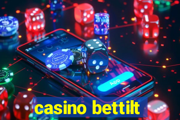 casino bettilt