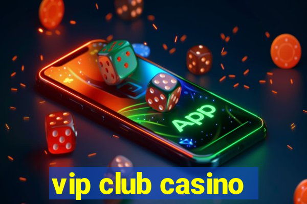 vip club casino