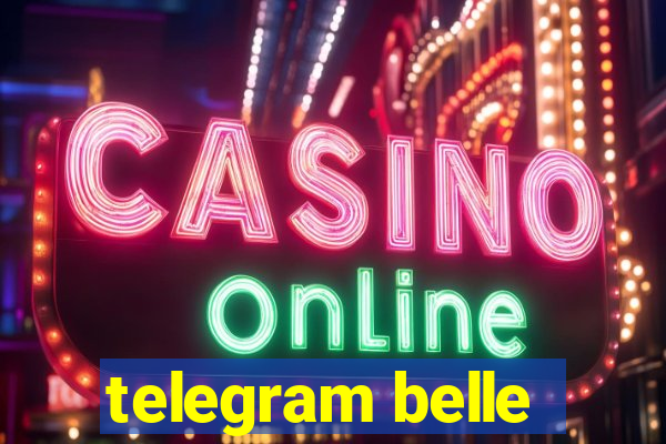 telegram belle