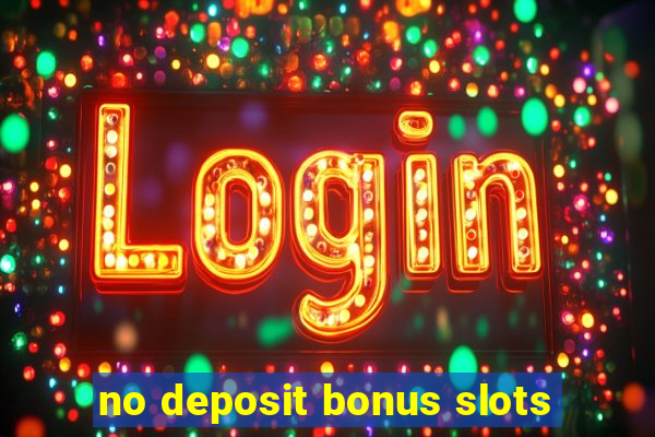 no deposit bonus slots