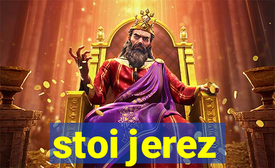 stoi jerez