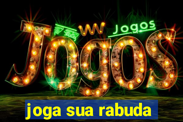 joga sua rabuda