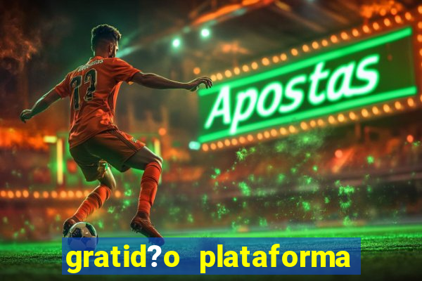 gratid?o plataforma de jogos