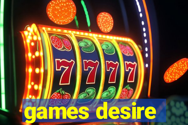 games desire