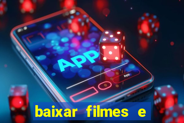 baixar filmes e serie mp4