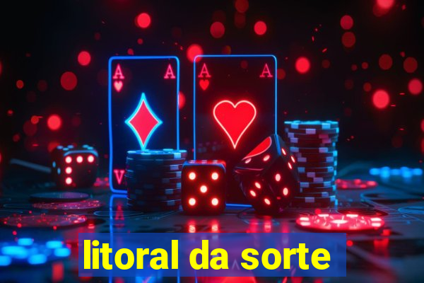 litoral da sorte