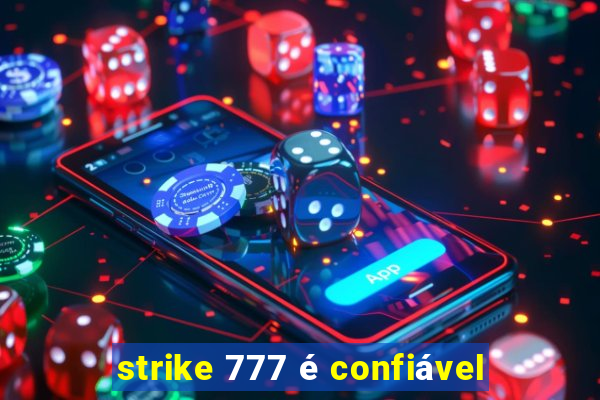 strike 777 é confiável