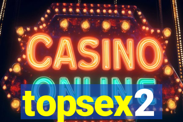 topsex2