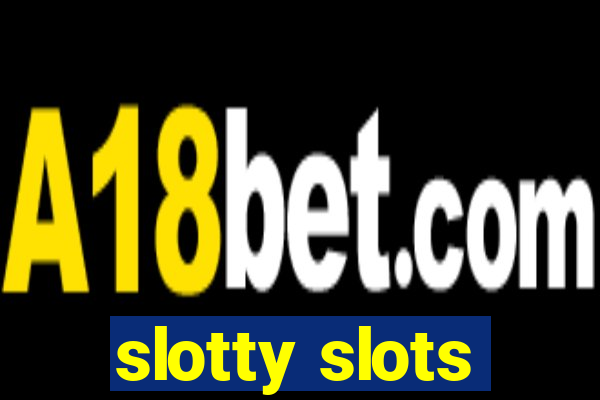 slotty slots