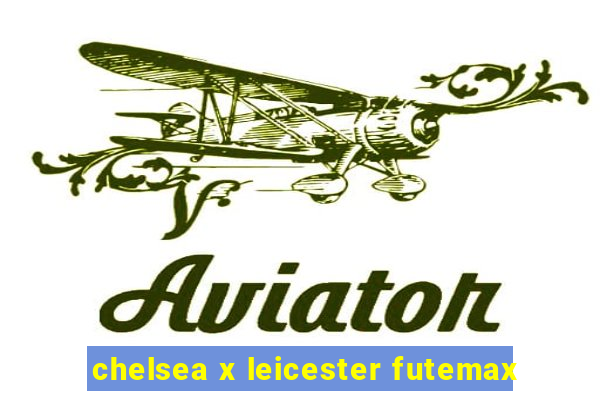 chelsea x leicester futemax