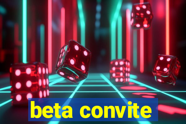 beta convite