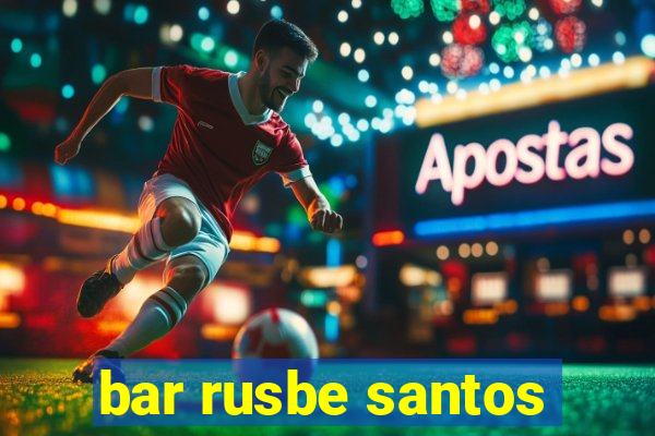 bar rusbe santos