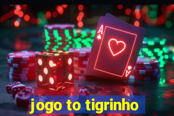 jogo to tigrinho