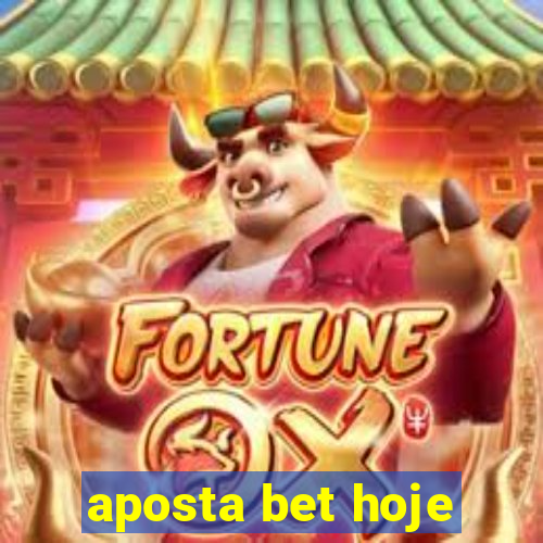 aposta bet hoje