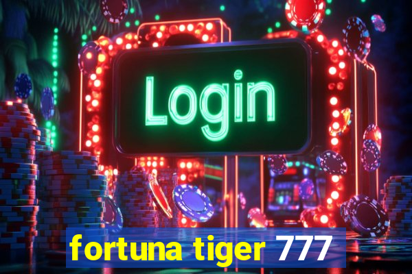 fortuna tiger 777