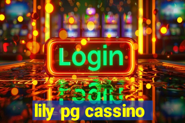 lily pg cassino