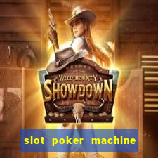 slot poker machine games free