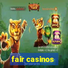 fair casinos