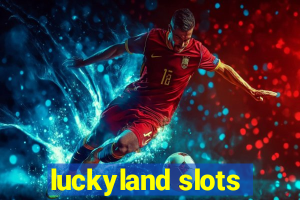 luckyland slots