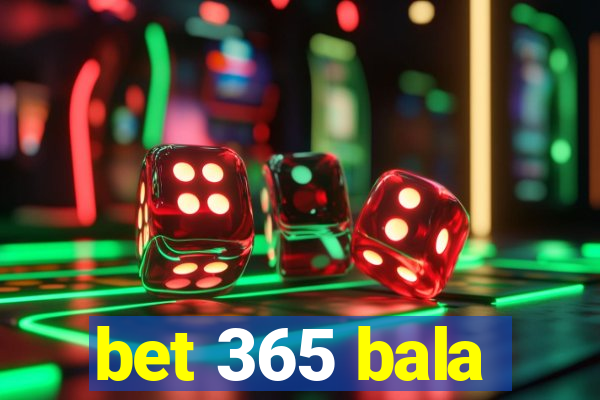 bet 365 bala