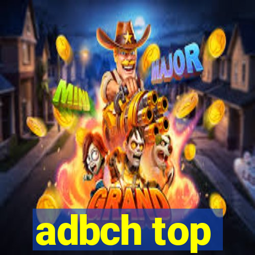 adbch top