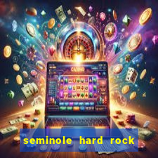 seminole hard rock casino and hotel