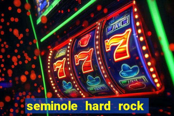 seminole hard rock casino and hotel