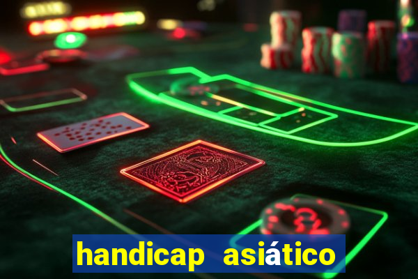 handicap asiático o que é