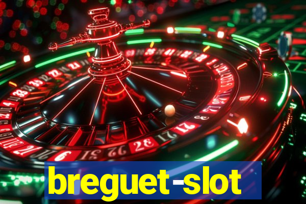 breguet-slot