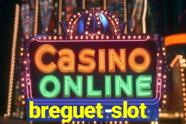 breguet-slot