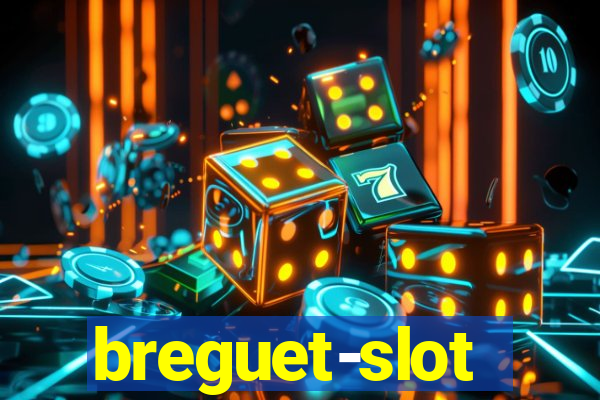 breguet-slot