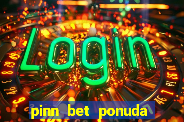 pinn bet ponuda dana fudbal