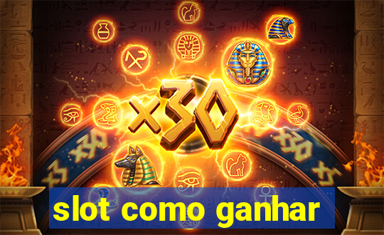 slot como ganhar