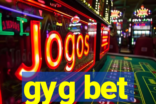 gyg bet