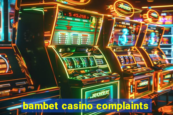 bambet casino complaints