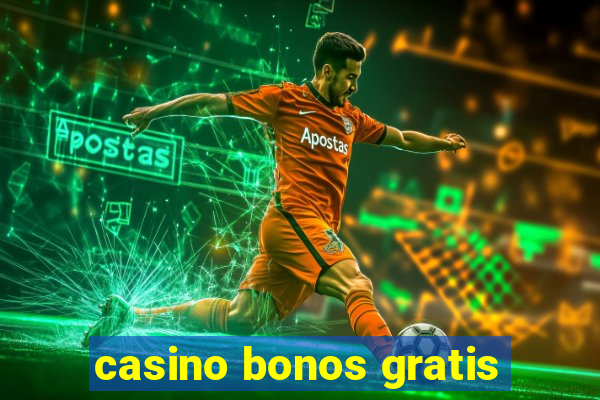 casino bonos gratis