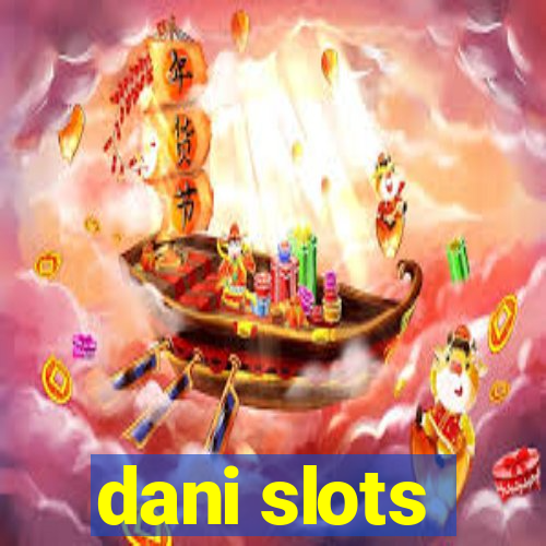 dani slots