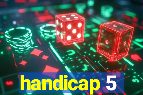 handicap 5