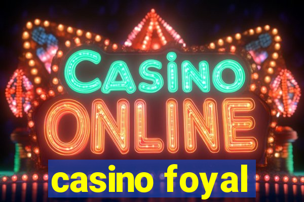 casino foyal